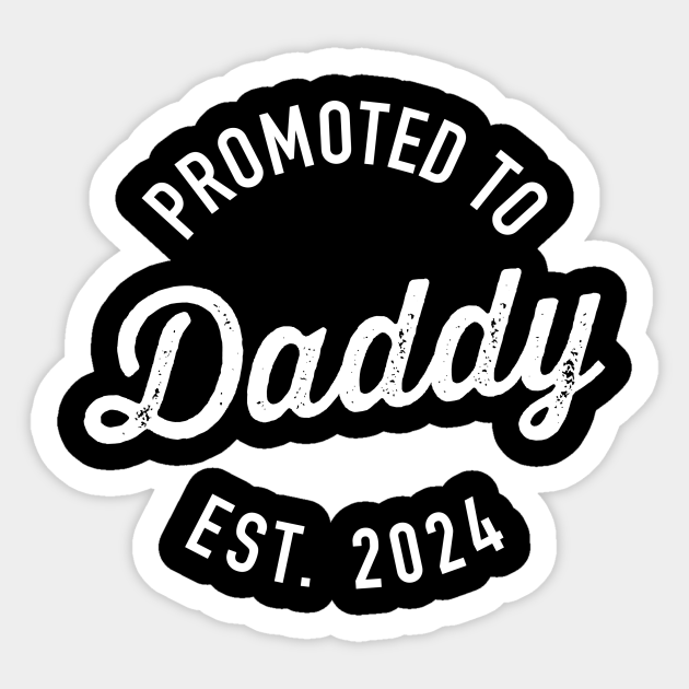 Promoted to daddy est. 2024 for first time dad fathers day Daddy 2024